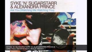 Syke`n`Sugarstarr & Alexandra Prince - Are You (Bartes&Kubala remix )PREVIEW