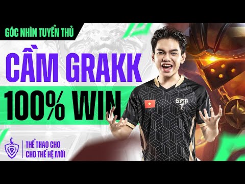 Góc Nhìn Tuyển Thủ Grakk