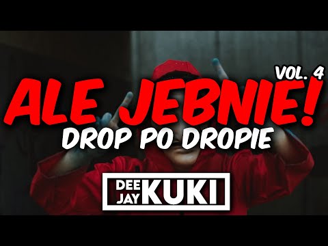 😈😱 ALE JEBNIE!! 😱😈 VOL. 4 🎶 DROP PO DROPIE 😈  🎶➡️ @DEEJAY_KUKI  🎶⬅️ 21/72 🎶⬅️