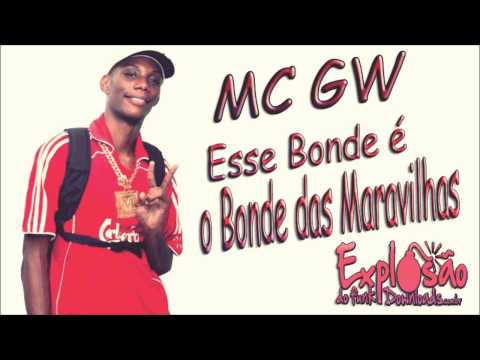 MC GW - Esse Bonde é o Bonde das Maravilhas