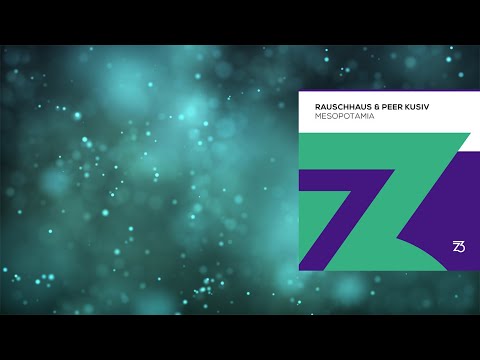 PREMIERE: Rauschhaus, Peer Kusiv - Mesopotamia (Extended Mix)