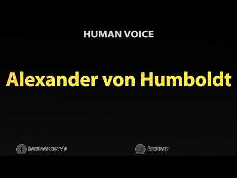 How To Pronounce Alexander von Humboldt