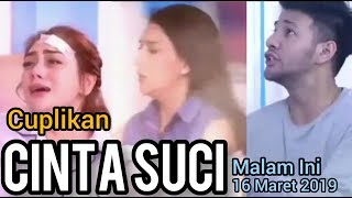 Download lagu Cuplikan Cinta Suci Malam Ini 16 Maret 2019 [HD] mp3
