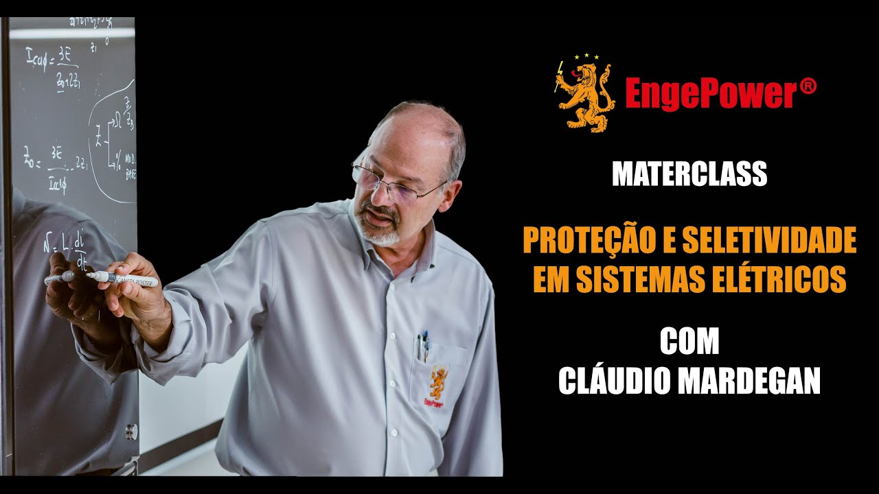 Masterclass Proteção e Seletividade em Sistemas Elétricos - Cláudio Mardegan