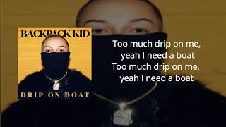 Drip on Boat (Lyrics)  - The Backpack Kid feat. Swaghollywood (SwagPack Kid EP)