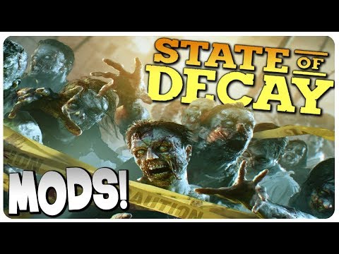 STATE of DECAY with MODS - Dat Sequel Hype! | State of Decay Gameplay Video
