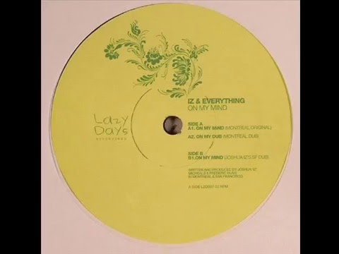 Iz & Everything  -  On My Mind (Joshua Iz's SF Dub)