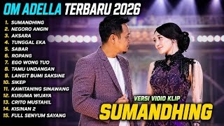Download lagu OM ADELLA TERBARU 2026 🔥 SUMANDHING, NEGORO ANGIN, AKSARA | FULL ALBUM DANGDUT KOPLO VIRAL mp3