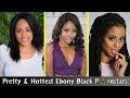 10 Pretty Hottest Ebony Black PStars In The World New Top Black Stars ️