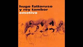 Hugo Fattoruso y Rey Tambor / Emotivo (full álbum)