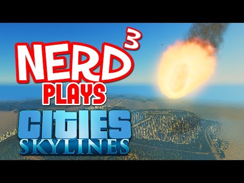 Nerd³ Plays... Cities: Skylines - Davepocalypse
