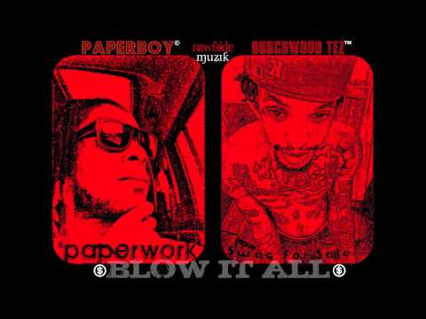 PAPERBOY & BURCHWOOD TEZ - BLOW IT ALL.m4v
