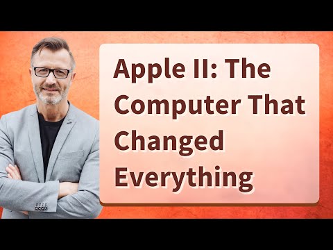 Apple II: The Computer That Changed Everything