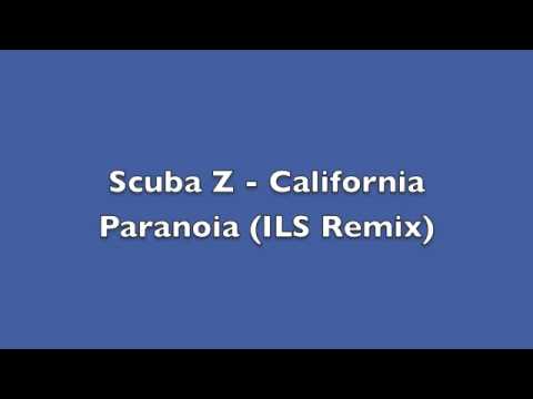 Scuba Z - California Paranoia (ILS Remix)