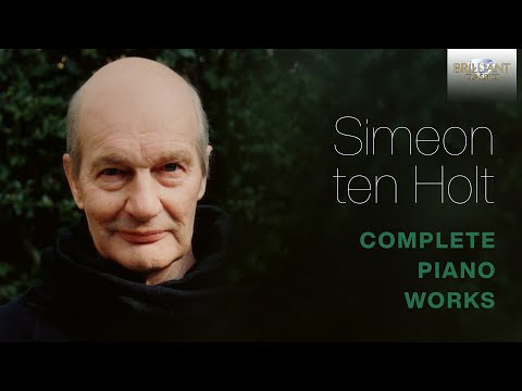 Simeon ten Holt: Complete Piano Works played by Jeroen van Veen
