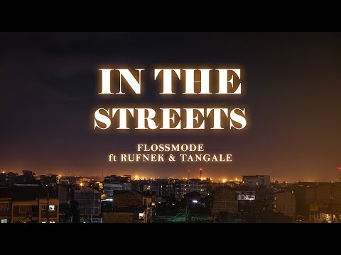 Flossmode - In the streets Ft. Rufnek & Tangale