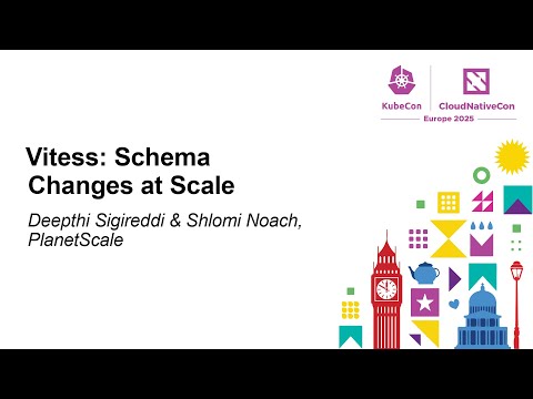 Vitess: Schema Changes at Scale - Rohit Nayak & Shlomi Noach, PlanetScale