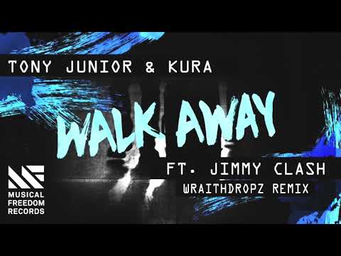 [HardStyle] Tony Junior & KURA - Walk Away Ft. Jimmy Clash (Wraithdropz Remix)