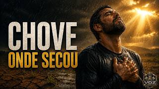 CHOVE ONDE SECOU 🙏 | Oração Cantada por Renovo e Restauração