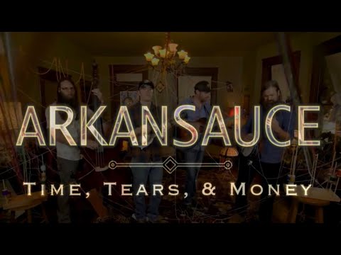 Arkansauce - Time Tears & Money