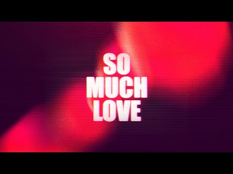 Video thumbnail for So Much Love
