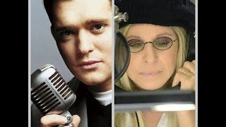 Barbra Streisand  with Michael Bublé  &quot;It Had to Be You&quot;