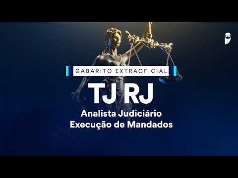 Gabarito Extraoficial TJ RJ - Analista Judiciário - Execução de Mandados