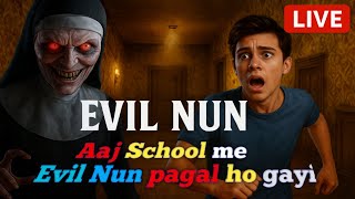 š„ EVIL NUN LIVE ā School Se Aaj Bhi Bach Paunga Ya Nahi? š±