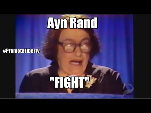 Ayn Rand - FIGHT For The World You Desire