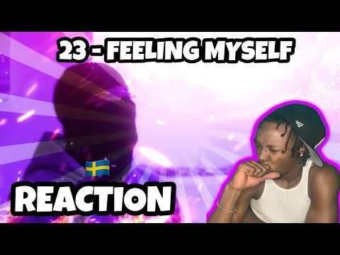 AMERICAN REACTS TO SWEDISH DRILL RAP! 23 - FEELING MYSELF (OFFICIELL MUSIKVIDEO)