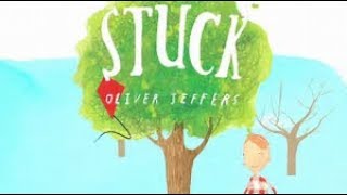Stuck by Oliver Jeffers A READ ALOUD