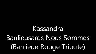 Kassandra - Banlieusards Nous Sommes (Banlieue Rouge Tribute)