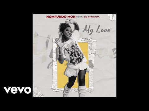Nomfundo Moh - My Love (Official Audio) ft. De Mthuda
