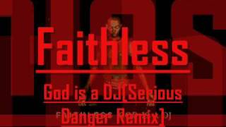 Faithless - God is a DJ[Serious Danger Remix]