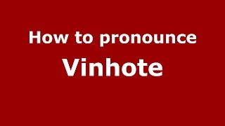 How to pronounce Vinhote