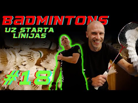 UZ STARTA LĪNIJAS #18 | BADMINTONS