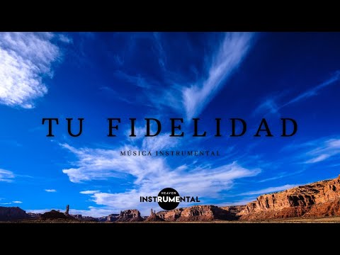 🌅🙏🏼Tu Fidelidad / Música Instrumental Cristiana / Ambientes De Paz🌅🙏🏼