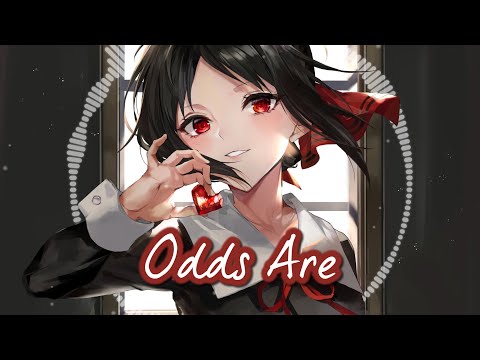 Nightcore - Odds Are (The FifthGuys, Thatsimo & RIELL) || Lyrics