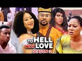 TO HELL WITH LOVE AND THE GODS SEASON 11 12 NEW 2022 TRENDING BLOCKBUSTER NIGERIAN NOLLYWOOD MOVIE