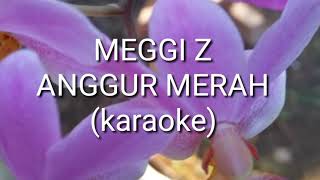 Download lagu Karaoke meggi z-anggur merah mp3 Download lagu Karaoke meggi z-anggur merah mp3