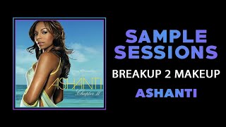 Sample Sessions - Episode 105: Breakup 2 Makeup - Ashanti