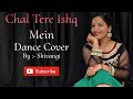 Chal Tere Ishq Mein Dance Cover ❤️❤️ | Gadar 2 | Wedding Song | Sangeet Song | Dance to Heal