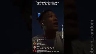 Yung Bredda gives his view after the CJ Dan killing