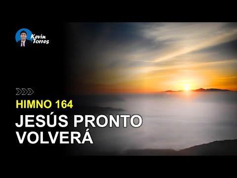 Himno 164: Jesús pronto volverá | Himnario Adventista