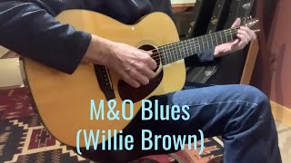 M&amp;O Blues (Willie Brown)