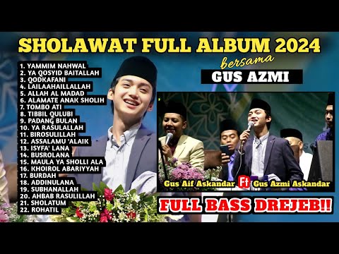 SHOLAWATAN BARENG GUS AZMI FULL ALBUM TERBARU 2024