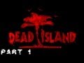 Dead Island Walkthrough - Chaos Overture/Blood on the Sand - Part 1