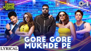 Gore Gore Mukhde Pe|Ishq Vishk Rebound |Rohit,Pashmina,Jibraan,Naila|Udit,@badshahlive@Nikhita,Hiten