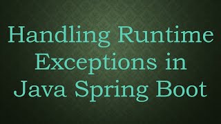 Download the video "Handling Runtime Exceptions in Java Spring Boot"