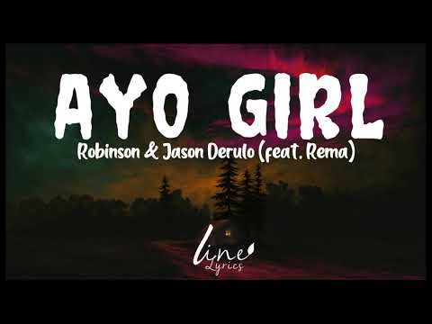 Robinson & Jason Derulo Ayo Girl (Fayahh Beat) feat Rema video lyrics